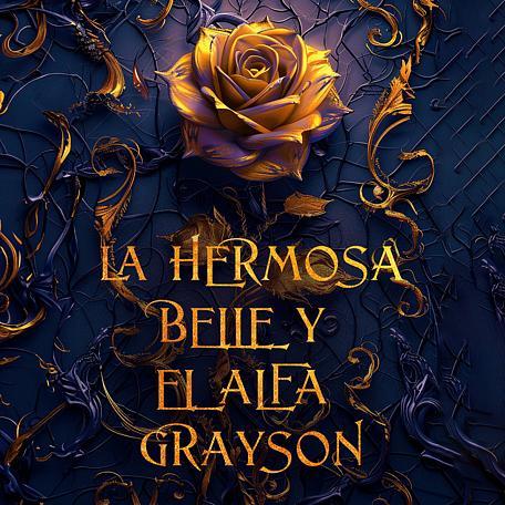 La hermosa Belle y el Alfa Grayson