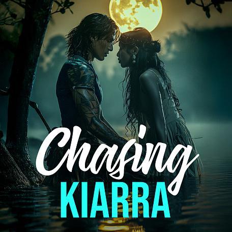 Chasing Kiarra