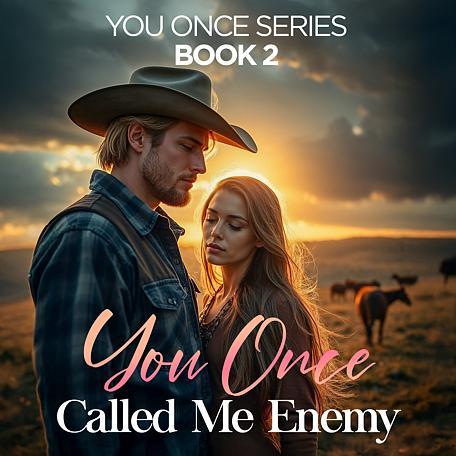 You Once Series Book 2: You Once Called Me Enemy