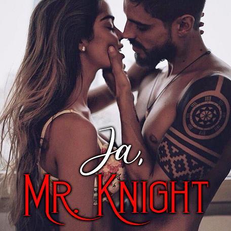 Ja, Mr. Knight