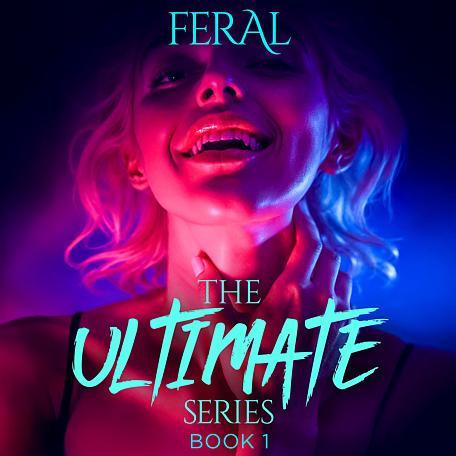 The Ultimate Series Book 1: Feral