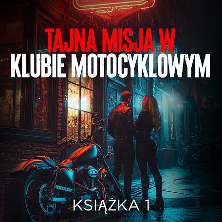 Cover image for Tajna misja w klubie motocyklowym