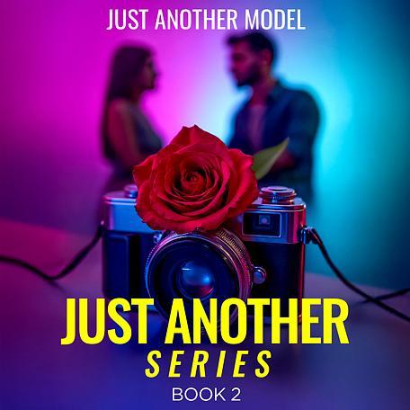 Just Another Series Book 2: Just Another Model