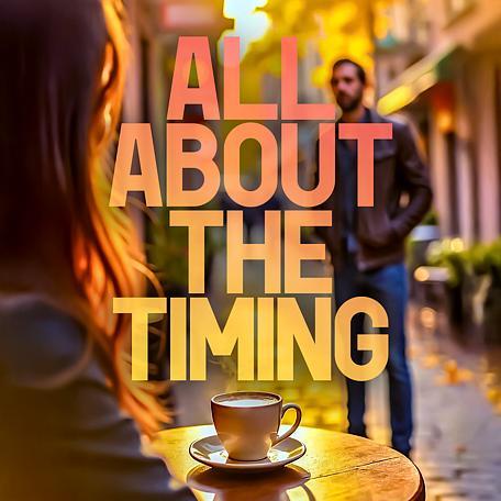 All About the Timing