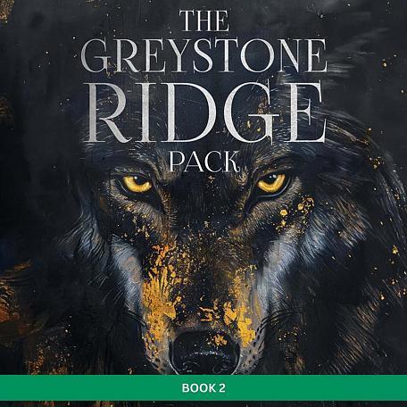 The Greystone Ridge Pack Series Book 2