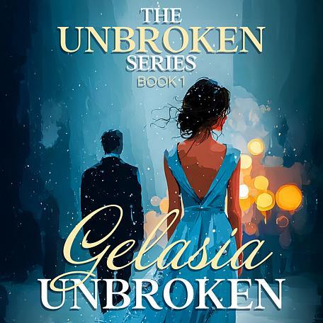 The Unbroken Series Book 1: Gelasia Unbroken
