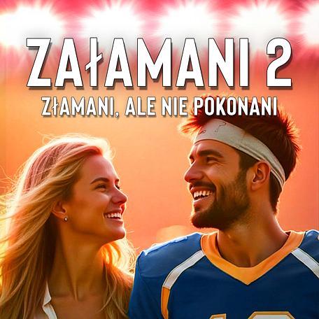 Cover image for Załamani 2: Złamani, ale nie pokonani