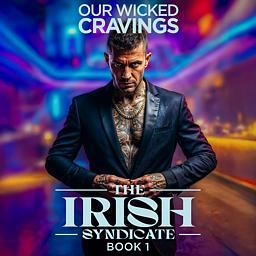 The Irish Syndicate Book 1: Our Wicked Cravings