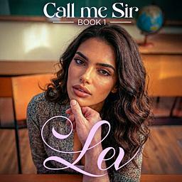 Call me Sir Book 1: Lev