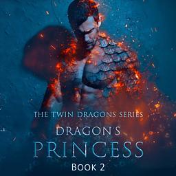 The Twin Dragons Series: Dragon's Princess Book 2