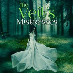 The Veil's Mistresses