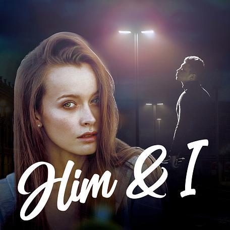 Him & I