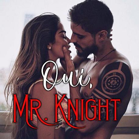 Oui, Mr Knight