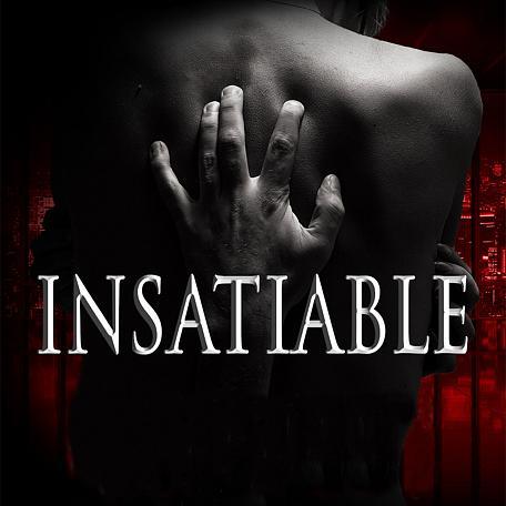 Insatiable