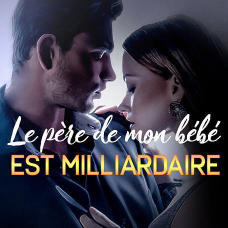 Le père de mon bébé est milliardaire
