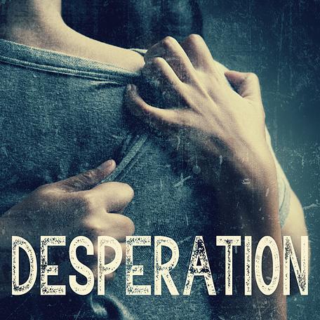 Desperation