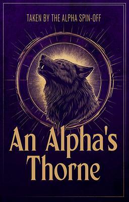 Taken by the Alpha Spin-off: An Alpha's Thorne