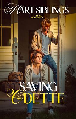 Cover of Hart Siblings Book 1: Saving Odette