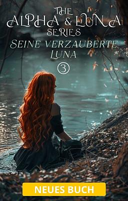 Cover of Alpha and Luna Series 3: Seine verzauberte Luna