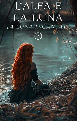 Cover image for L'alfa e la luna 3 - La luna incantata