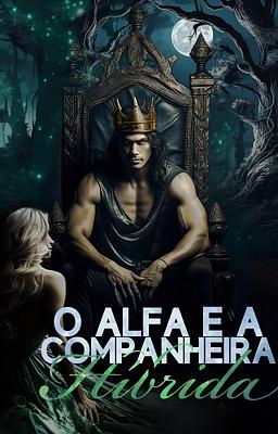 Cover image for O Alfa e a Companheira Híbrida