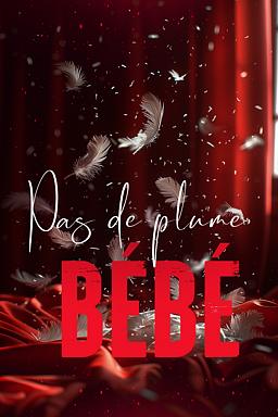 Pas de Plume, Bébé