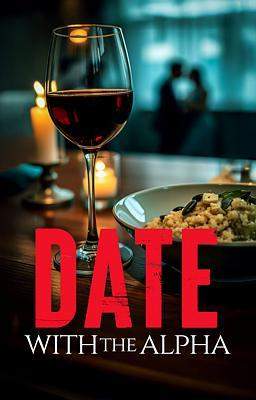 Heir to the Alpha Universe: Date With the Alpha