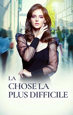 Cover image for La Chose la Plus Difficile