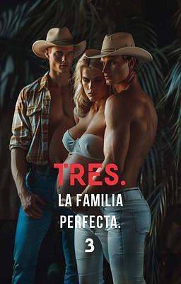 Cover image for Tres. La familia perfecta