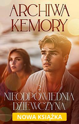 Archiwa Kemory 2. Nieodpowiednia dziewczyna