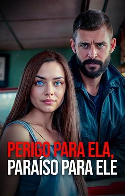 Cover image for Perigo para Ela, Paraíso para Ele