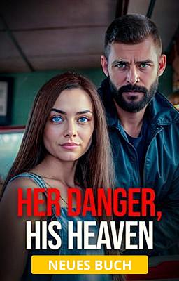 Her Danger, His Heaven (Deutsch)