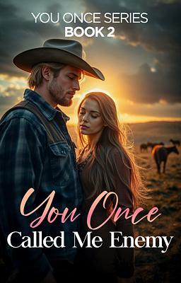 You Once Series Book 2: You Once Called Me Enemy