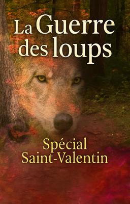 La Guerre des loups - Spécial Saint-Valentin