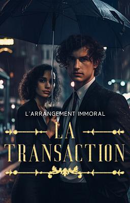 Cover image for L'arrangement Immoral - La Transaction