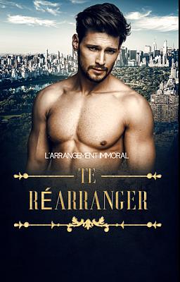 Cover image for L'arrangement Immoral : Te réarranger