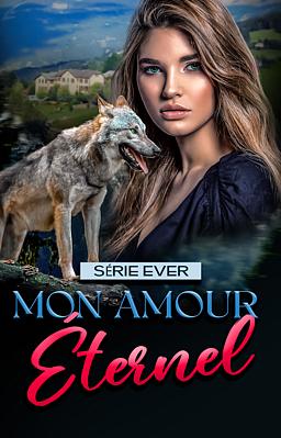 Série Ever : Mon Amour Éternel