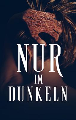 Nur im Dunkeln