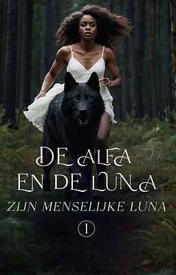 Cover image for De alfa en de luna boek 1: zijn menselijke luna