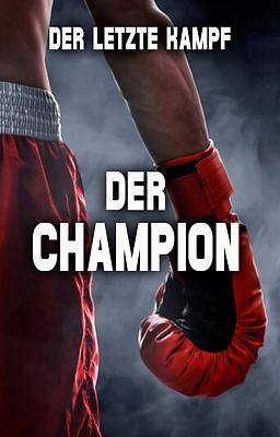 Der Champion: Der letzte Kampf