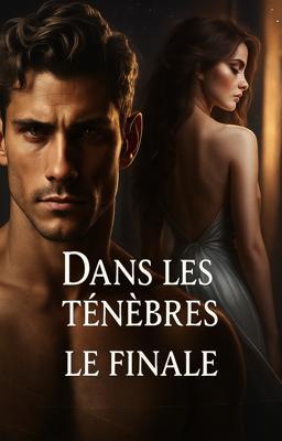 Cover image for Dans les ténèbres : Le Finale