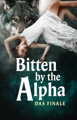 Bitten by the Alpha: Das Finale