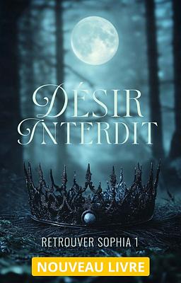Retrouver Sophia 1 : Désir Interdit