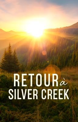 Retour à Silver Creek