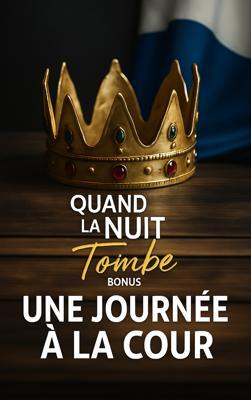 Cover image for Quand la Nuit Tombe Bonus : Une Journée à la Cour