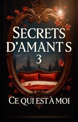 Secrets d'amants 3 : Ce qui est à moi