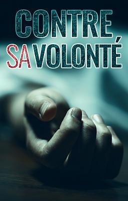 Cover image for Contre sa volonté