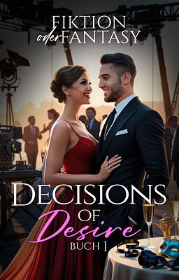 Decisions of Desire 1: Fiktion oder Fantasy