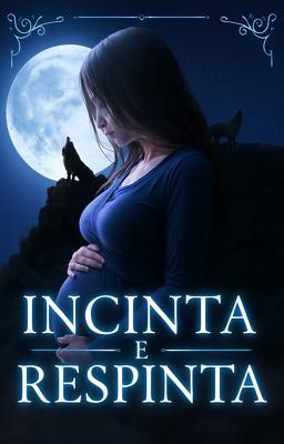 Cover image for Incinta e Respinta