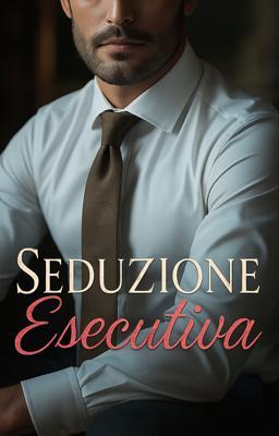 Cover image for Seduzione Esecutiva